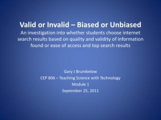 Gary J Brumbelow CEP 806 – Teaching Science with Technology Module 1 September 25, 2011