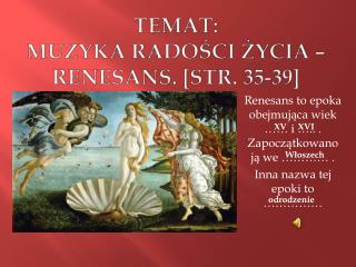 Temat: Muzyka radości życia – renesans. [str. 35-39]