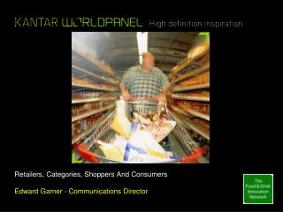 Retailers, Categories, Shoppers And Consumers Edward Garner - Communications Director