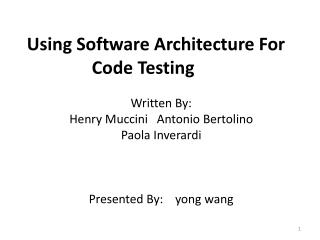 Using Software Architecture For Code Testing