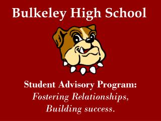 Student Advisory Program: Fostering Relationships, Building success.