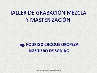 TALLER DE GRABACIÓN MEZCLA Y MASTERIZACIÓN