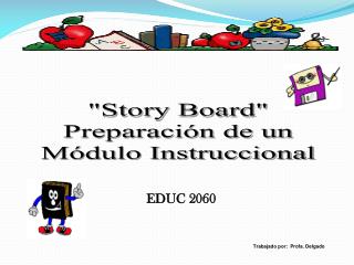&quot;Story Board&quot; Preparación de un Módulo Instruccional