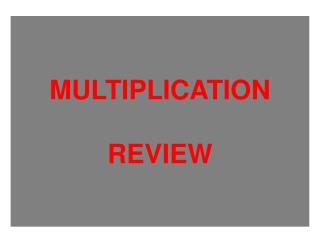 MULTIPLICATION REVIEW