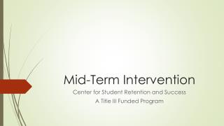 Mid-Term Intervention
