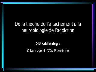 De la théorie de l’attachement à la neurobiologie de l’addiction
