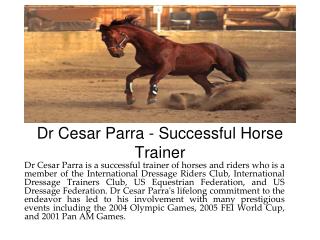 Dr Cesar Parra - Successful Horse Trainer