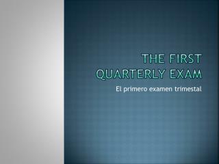 The First Quarterly Exam