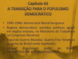 Capítulo 63 A TRANSIÇÃO PARA O POPULISMO DEMOCRÁTICO