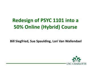 Redesign of PSYC 1101 into a 50% Online (Hybrid) Course