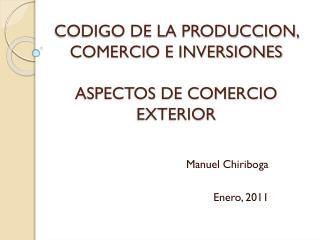 CODIGO DE LA PRODUCCION, COMERCIO E INVERSIONES ASPECTOS DE COMERCIO EXTERIOR