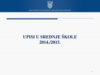 UPISI U SREDNJE ŠKOLE 2014./2015.