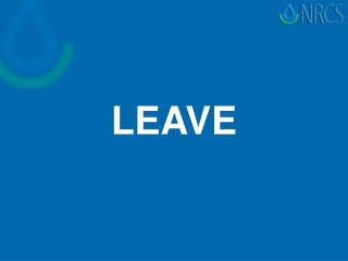 LEAVE