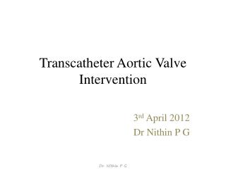 Transcatheter Aortic Valve Intervention