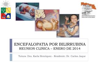 ENCEFALOPATIA POR BILIRRUBINA REUNION CLINICA – ENERO DE 2014