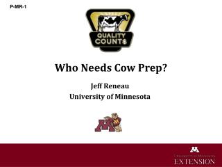 Who Needs Cow Prep?