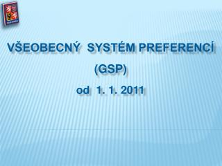 Všeobecný systém preferencí (GSP) od 1. 1. 2011