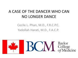 A CASE OF THE DANCER WHO CAN NO LONGER DANCE