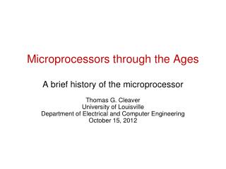 Microprocessors through the Ages A brief history of the microprocessor