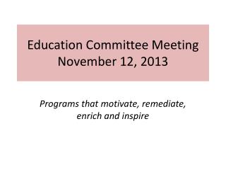 Education Committee Meeting November 12, 2013