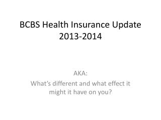 BCBS Health Insurance Update 2013-2014