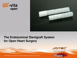 The Endoluminal Stentgraft System for Open Heart Surgery