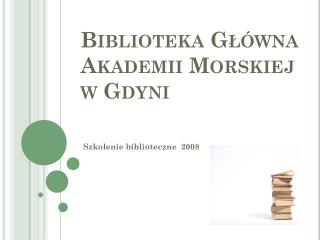 Biblioteka Główna Akademii Morskiej w Gdyni