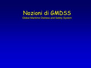 Nozioni di GMDSS Global Maritime Distress and Safety System
