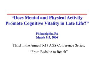 Third in the Annual R13 AGS Conference Series, “From Bedside to Bench”