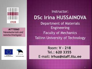 Instructor: DSc Irina HUSSAINOVA Department of Materials Engineering Faculty of Mechanics Tallinn University of Techno