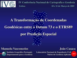 A Transformação de Coordenadas Geodésicas entre o Datum 73 e o ETRS89 por Predição Espacial