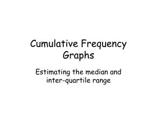 Cumulative Frequency Graphs