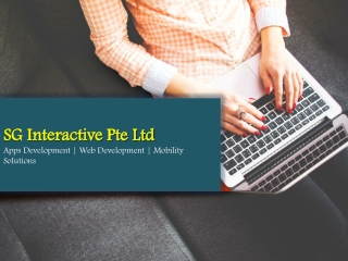 SG Interactive Pte Ltd Apps Development | Web Development | Mobility Solutions