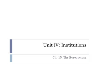 Unit IV: Institutions