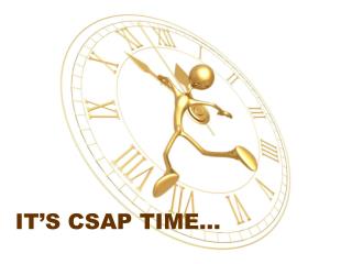 IT’S CSAP TIME…