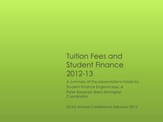 Tuition Fees and Student Finance 2012-13
