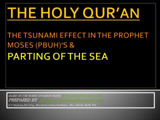 THE HOLY QUR’ AN THE TSUNAMI EFFECT IN THE PROPHET MOSES (PBUH)'S &amp; PARTING OF THE SEA