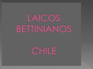 LAICOS BETTINIANOS CHILE