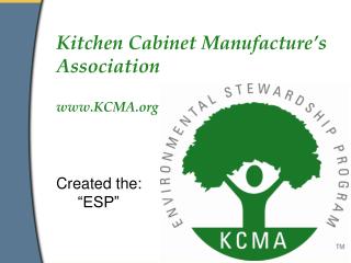 Kitchen Cabinet Manufacture’s Association KCMA Created the: “ESP”