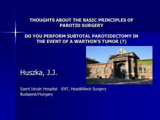 Huszka, J.J. Szent István Hospital ENT, Head&amp;Neck Surgery Budapest/Hungary