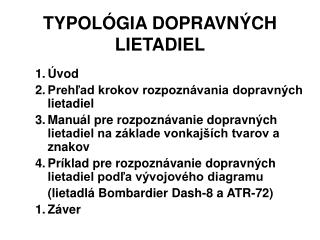 TYPOLÓGIA DOPRAVNÝCH LIETADIEL