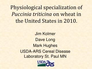 Physiological specialization of Puccinia triticina on wheat in the United States in 2010.
