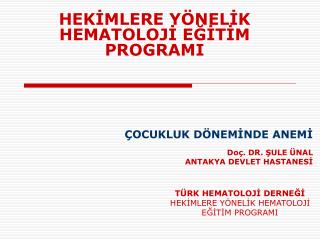 HEKİMLERE YÖNELİK HEMATOLOJİ EĞİTİM PROGRAMI