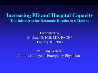 Increasing ED and Hospital Capacity Top Initiatives for Dramatic Results in 6 Months