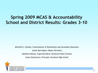 Spring 2009 MCAS &amp; Accountability School and District Results: Grades 3–10