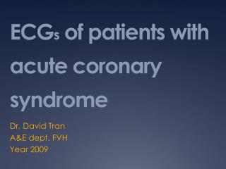 ECG s of patients with acute coronary syndrome