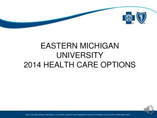 EASTERN MICHIGAN UNIVERSITY 2014 HEALTH CARE OPTIONS