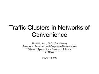 Traffic Clusters in Networks of Convenience