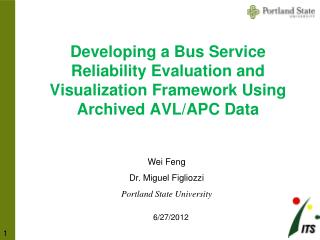 Wei Feng Dr. Miguel Figliozzi Portland State University