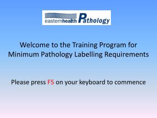 Welcome to the Training Program for Minimum Pathology Labelling Requirements
